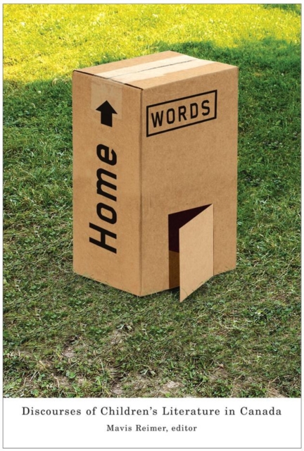 Home Words : Discourses of Children's Literature in Canada, Hardback Book