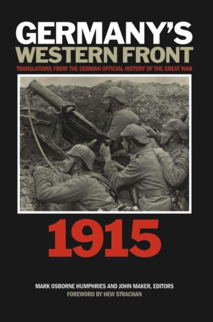Germany’s Western Front: 1915 : Translations from the German Official History of the Great War, Hardback Book