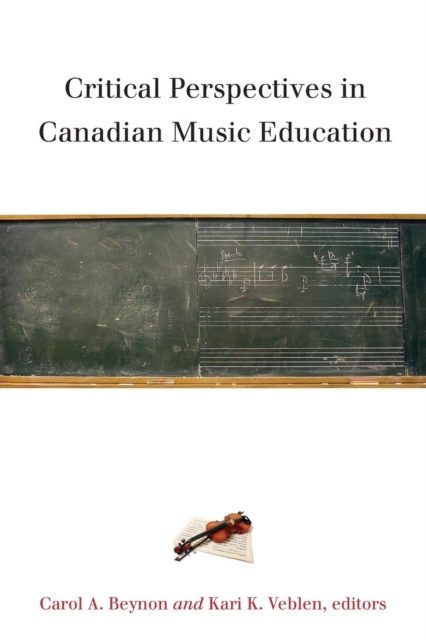Critical Perspectives in Canadian Music Education, Paperback / softback Book