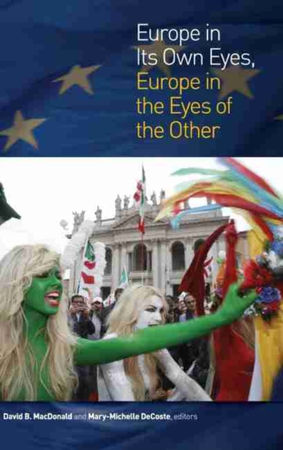 Europe in Its Own Eyes, Europe in the Eyes of the Other, Hardback Book
