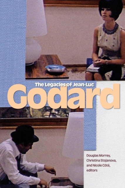 The Legacies of Jean-Luc Godard, Paperback / softback Book