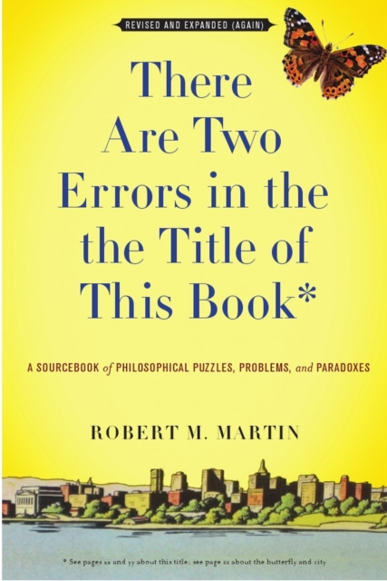 There Are Two Errors In The The Title of This Book : A Sourcebook of Philosophical Puzzles, Paradoxes, and Problems, Paperback / softback Book