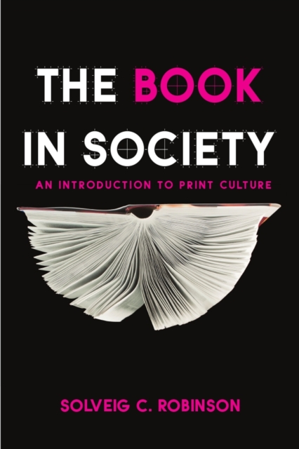 The Book in Society : An Introduction to Print Culture, Paperback / softback Book