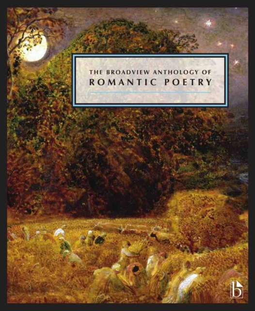 The Broadview Anthology of British Literature : The Age of Romanticism: Poetry, Paperback / softback Book