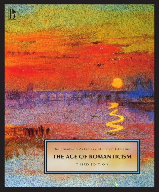 The Broadview Anthology of British Literature Volume 4 : The Age of Romanticism, Paperback / softback Book