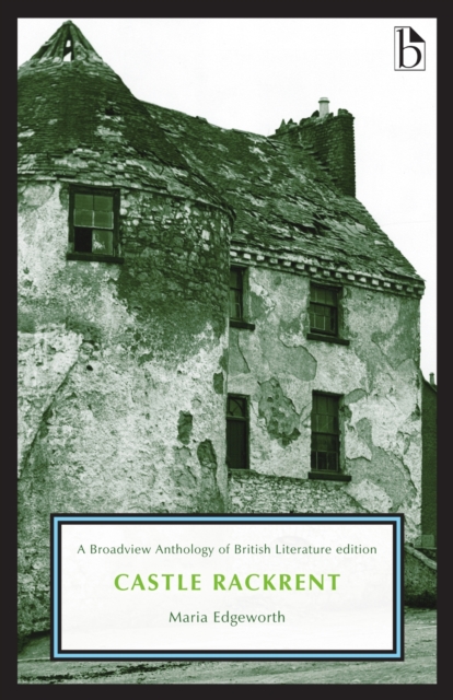 Castle Rackrent : A Broadview Anthology of British Literature Edition, Paperback / softback Book