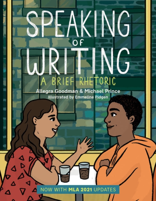 Speaking of Writing : A Brief Rhetoric with MLA 2021 Update, Paperback / softback Book