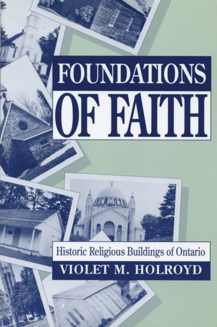 Foundations of Faith : Historic Religious Buildings of Ontario, PDF eBook