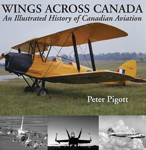 Wings Across Canada : An Illustrated History of Canadian Aviation, PDF eBook