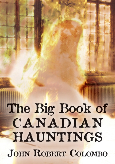 The Big Book of Canadian Hauntings, Paperback / softback Book