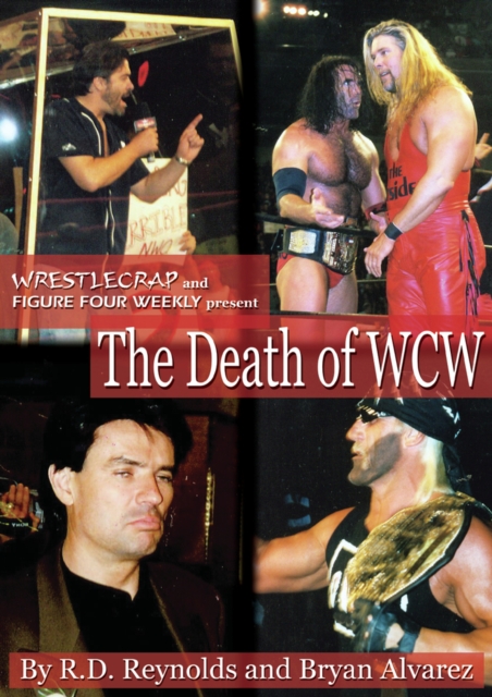 The Death of WCW : 10th Anniversary Edition of the Bestselling Classic   Revised and Expanded, EPUB eBook