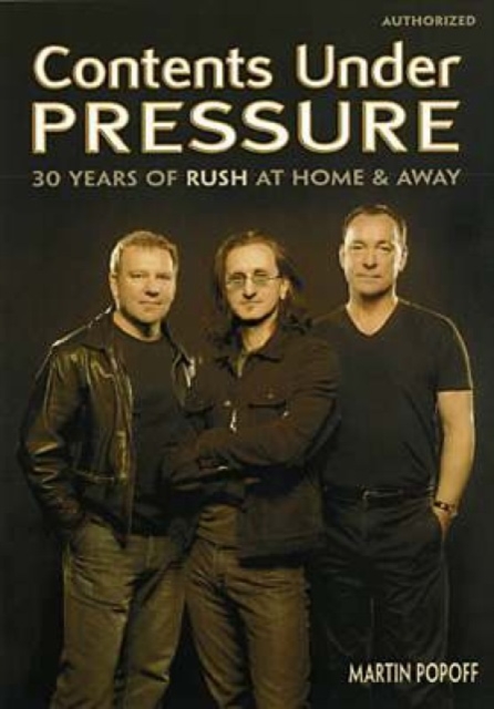 Contents Under Pressure : 30 Years of Rush at Home and Away, PDF eBook