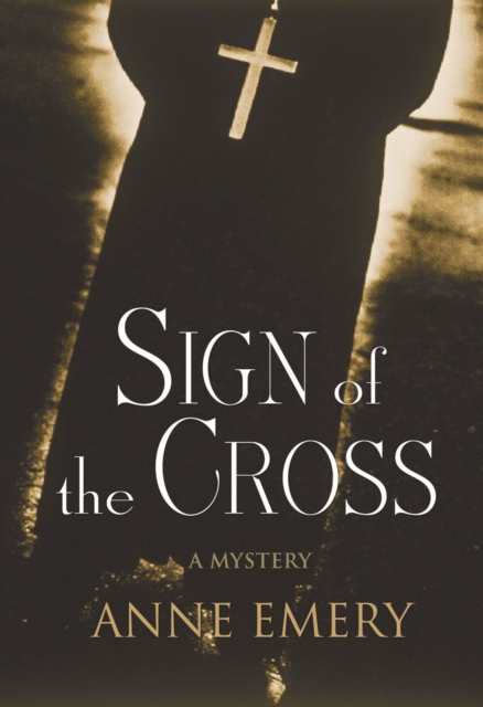 Sign Of The Cross : A Mystery, PDF eBook