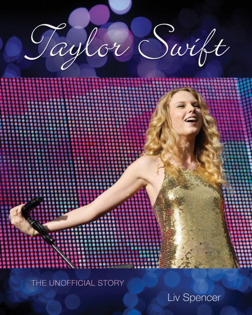 Taylor Swift : The Unofficial Story, PDF eBook