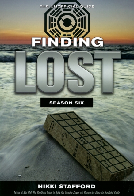 Finding Lost - Season Six : The Unofficial Guide, PDF eBook
