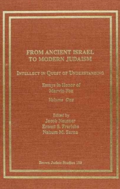 From Ancient Israel to Modern Judaism : Intellect in Quest of Understanding, Hardback Book