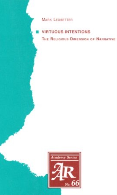 Virtuous Intentions : The Religious Dimension of Narrative, Paperback / softback Book
