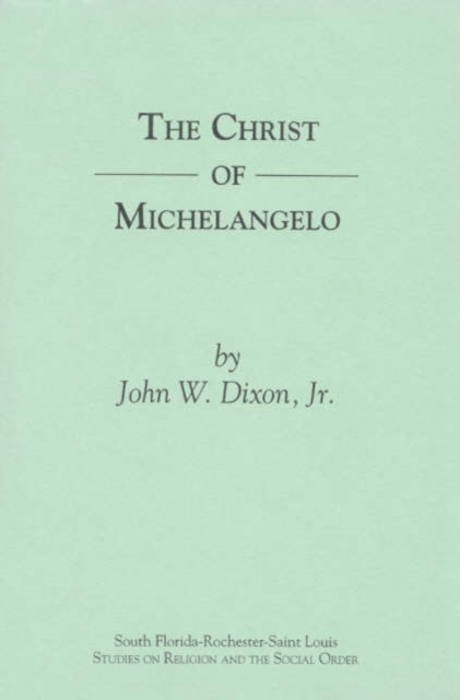 The Christ of Michelangelo : An Essay on Carnal Spirituality, Paperback / softback Book