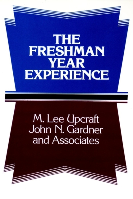 The Freshman Year Experience : Helping Students Survive and Succeed in College, Hardback Book