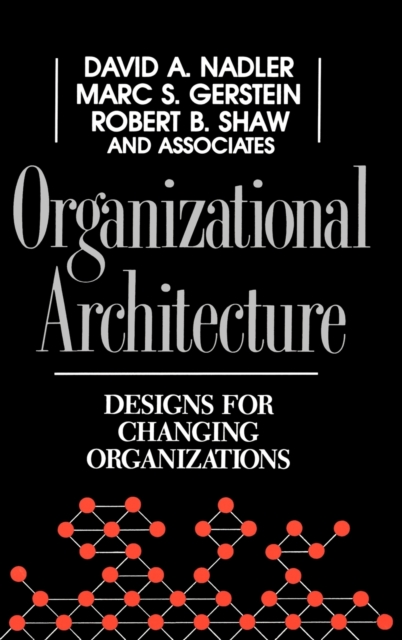 Organizational Architecture : Designs for Changing Organizations, Hardback Book
