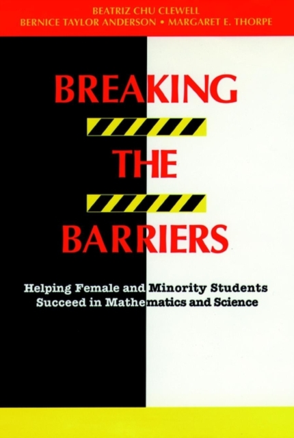 Breaking the Barriers : Helping Female and Minority Students Succeed in Mathematics and Science, Hardback Book