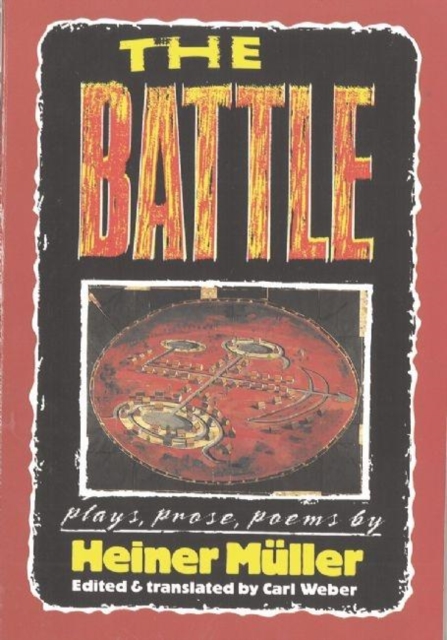 The Battle : Plays, Prose, Poems, Paperback / softback Book