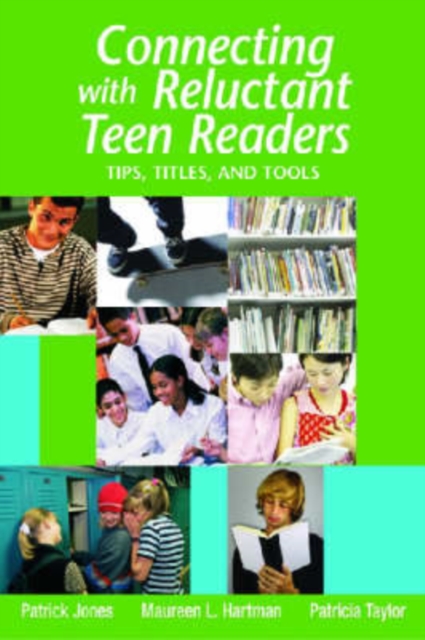 Connecting with Reluctant Teen Readers : Tips, Titles, and Tools, Hardback Book