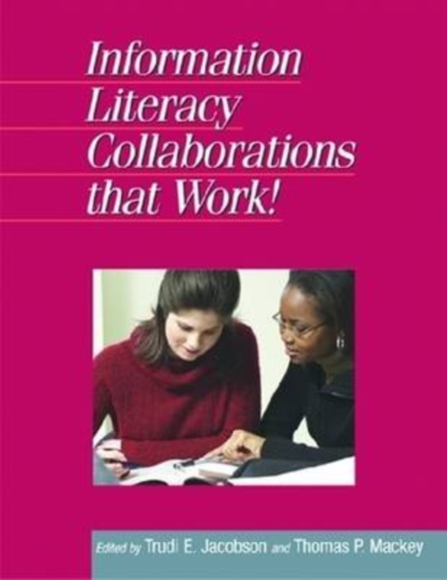 Information Literacy Collaborations That Work, Paperback / softback Book