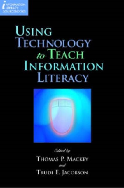Using Technology to Teach Information Literacy, Paperback / softback Book