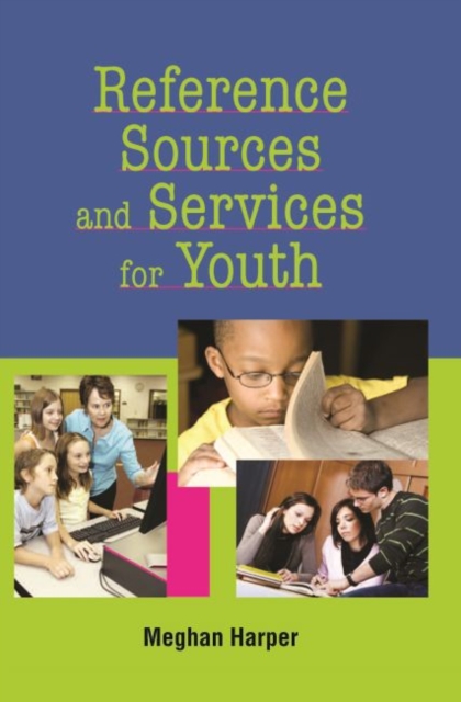 Reference Sources and Services for Youth, Hardback Book