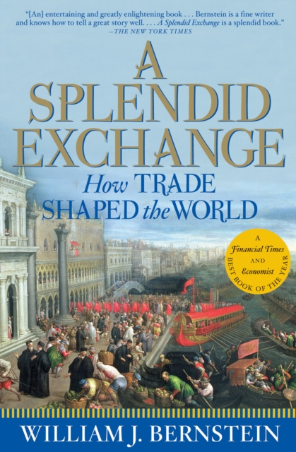 A Splendid Exchange : How Trade Shaped the World, EPUB eBook