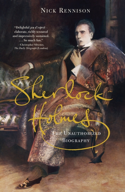 Sherlock Holmes : The Unauthorized Biography, EPUB eBook
