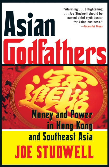 Asian Godfathers : Money and Power in Hong Kong and Southeast Asia, EPUB eBook