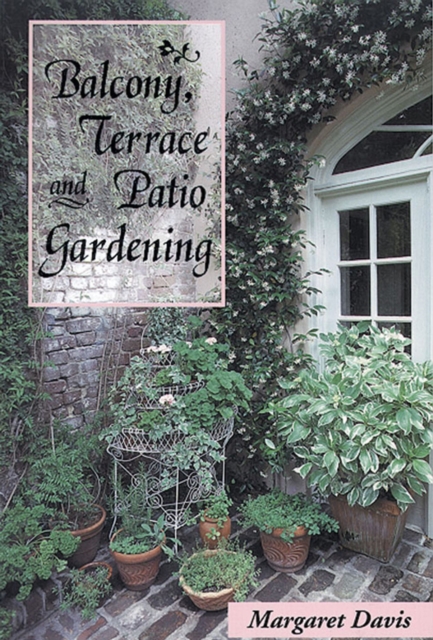Balcony, Terrace, & Patio Gardening, Paperback / softback Book