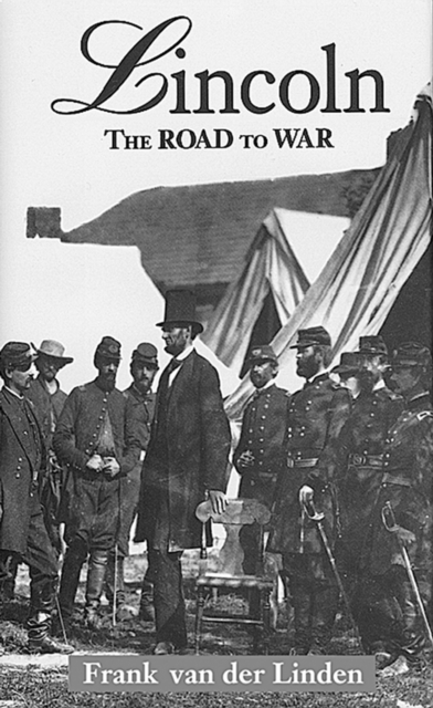 Lincoln : The Road to War, Hardback Book