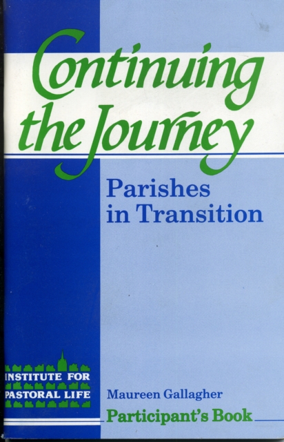 Continuing the Journey : Parishes in Transition, Paperback / softback Book