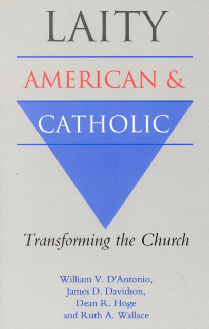 Laity: American and Catholic : Transforming the Church, Paperback / softback Book