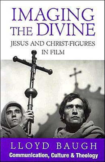 Imaging the Divine : Jesus and Christ-Figures in Film, Paperback / softback Book