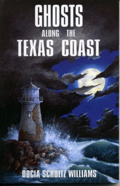 Ghosts Along the Texas Coast, Paperback / softback Book