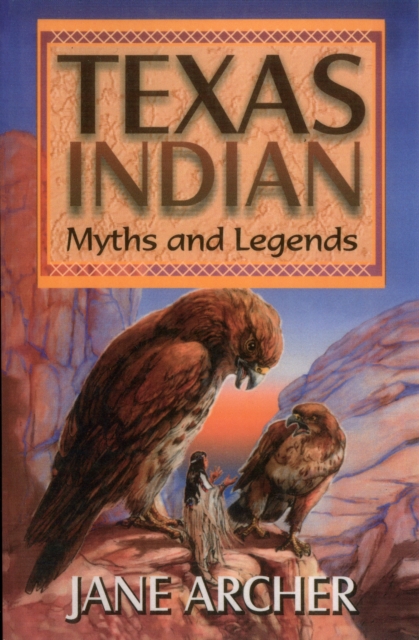 Texas Indian Myths & Legends, Paperback / softback Book