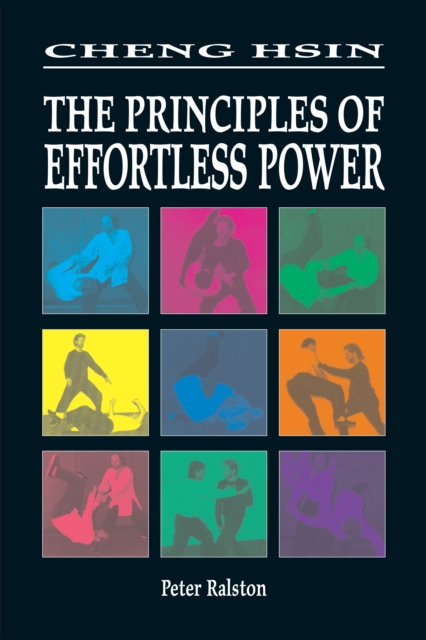 Cheng Hsin : The Principles of Effortless Power, Paperback / softback Book