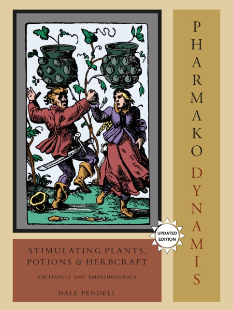 Pharmako/Dynamis, Revised and Updated : Stimulating Plants, Potions, and Herbcraft, Paperback / softback Book
