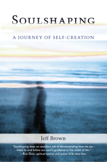 Soulshaping : A Journey of Self-Creation, Paperback / softback Book