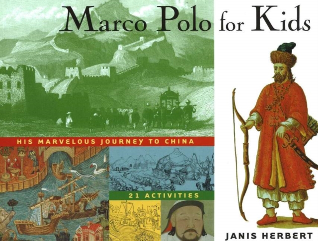Marco Polo for Kids : His Marvelous Journey to China, 21 Activities, Paperback / softback Book