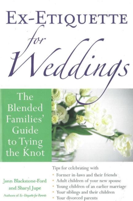 Ex-Etiquette for Weddings : The Blended Families' Guide to Tying the Knot, Paperback / softback Book
