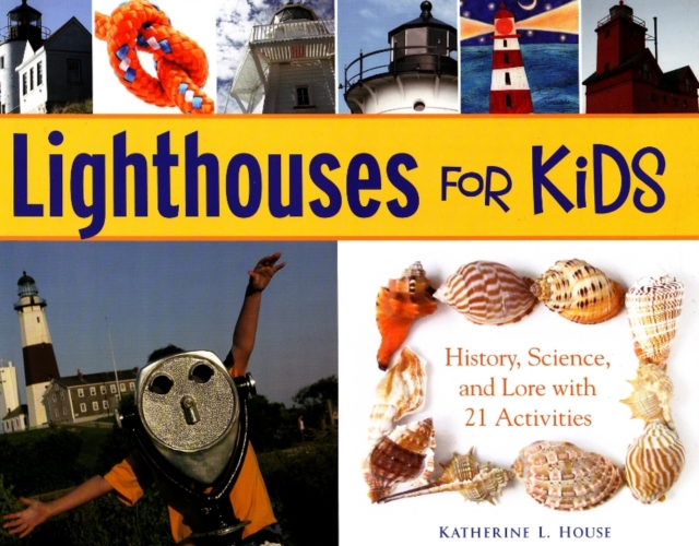 Lighthouses for Kids : History, Science, and Lore with 21 Activities, Paperback / softback Book