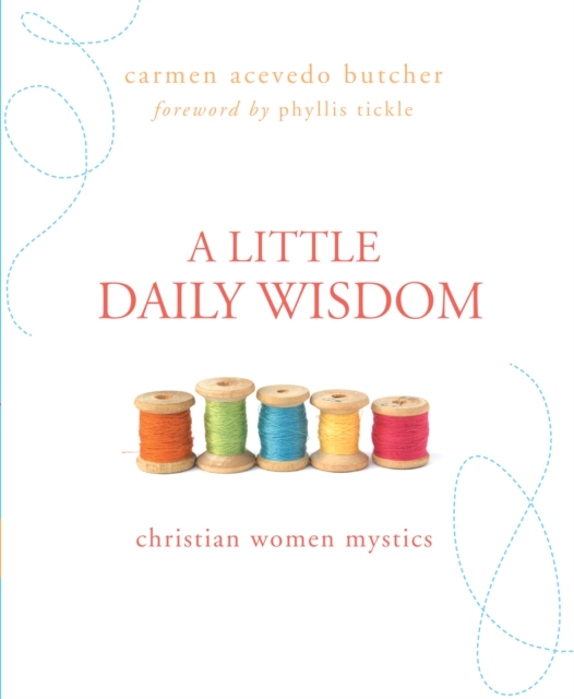 A Little Daily Wisdom : Christian Women Mystics, PDF eBook