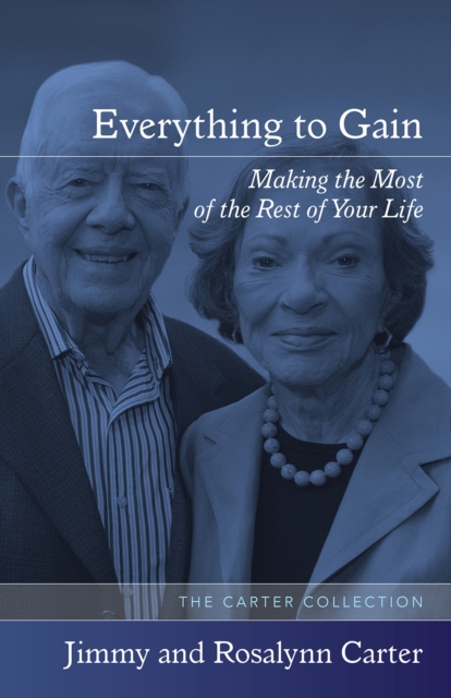 Everything to Gain : Making the Most of the Rest of Your Life, Paperback / softback Book