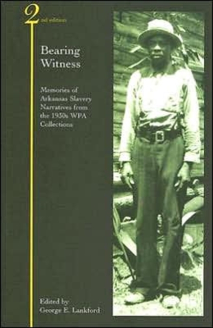 Bearing Witness : Memories of Arkansas Slavery, Paperback / softback Book