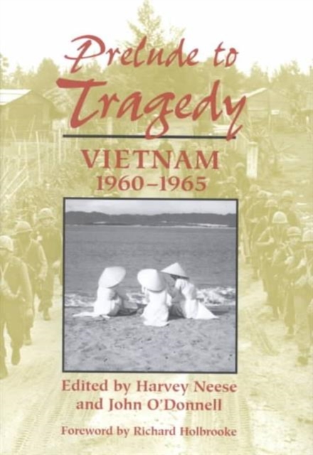 Prelude to Tragedy : Vietnam, 1960-1965, Hardback Book